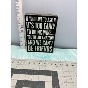 Primitive by‎ Kathy Sign Wine Amateur Friends Block Decor Funny Wood